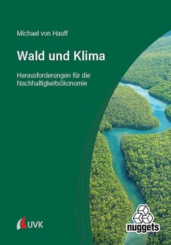 Wald und Klima: Aus der Perspektive nachhaltiger Entwicklung (nuggets) von UVK