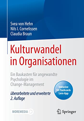 Kulturwandel in Organisationen: Ein Baukasten für angewandte Psychologie im Change-Management von Springer