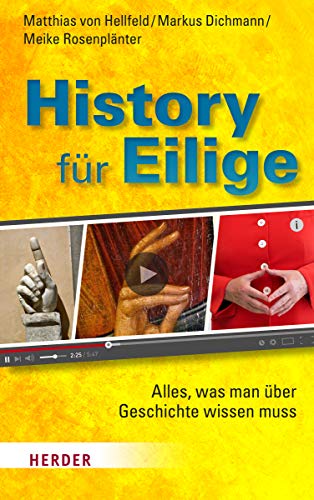 History für Eilige: Alles, was man über Geschichte wissen muss von Herder Verlag GmbH