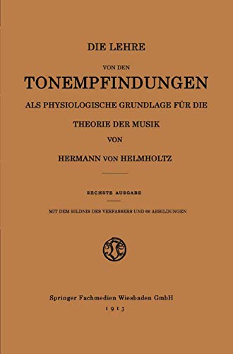 Die Lehre von den Tonempfindungen als Physiologische Grundlage für die Theorie der Musik von Vieweg+Teubner Verlag