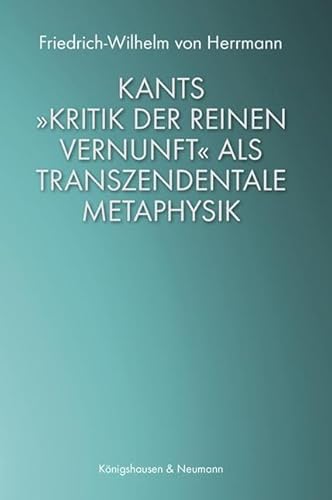 Kants »Kritik der reinen Vernunft« als transzendentale Metaphysik Kants »Kritik der reinen Vernunft« als transzendentale Metaphysik