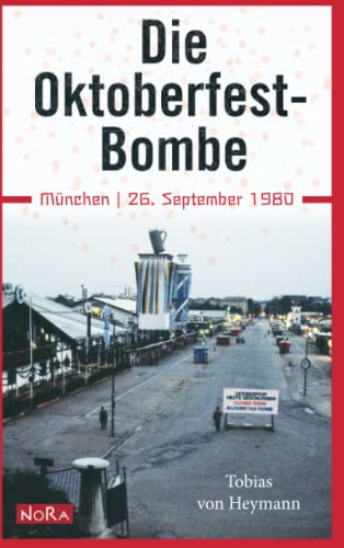 Die Oktoberfest-Bombe. München, 26. September 1980