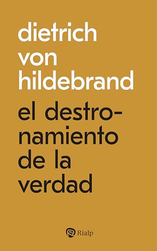 El destronamiento de la verdad: Ensayos sobre la posverdad (Bolsillo) von EDICIONES RIALP S.A.