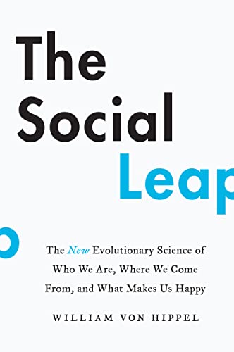The Social Leap: The New Evolutionary Science of Who We Are, Where We Come from, and What Makes Us Happy von Harper Paperbacks