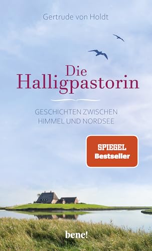 Die Halligpastorin: Geschichten zwischen Himmel und Nordsee