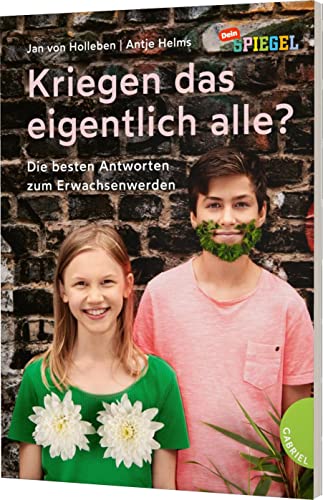 Kriegen das eigentlich alle?: Die besten Antworten zum Erwachsenwerden | Aufklärungsbuch für Kinder Kriegen das eigentlich alle?: Die besten Antworten zum Erwachsenwerden | Aufklärungsbuch für Kinder