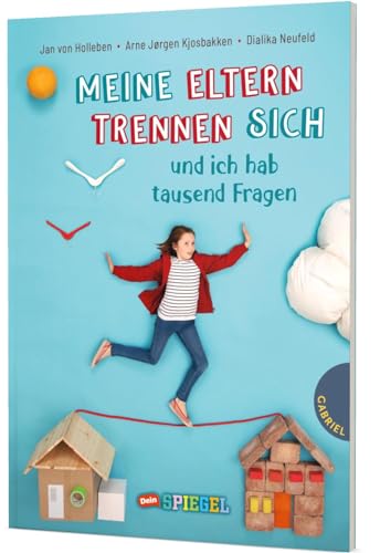 Meine Eltern trennen sich und ich hab tausend Fragen: Kinderfragen zu Trennung und Scheidung von Gabriel Verlag