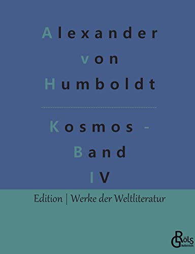 Kosmos - Band IV: Band IV (Edition Werke der Weltliteratur)