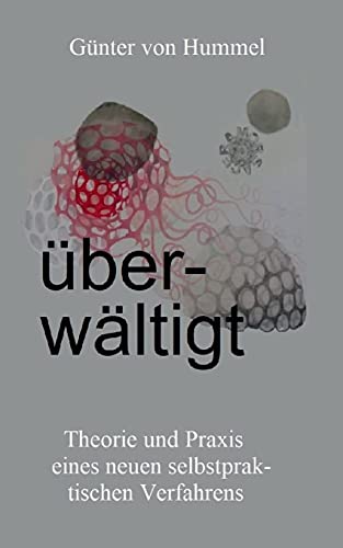 Überwältigt: Theorie und Praxis eines neuen selbstpraktischen Verfahrens