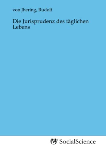 Die Jurisprudenz des täglichen Lebens