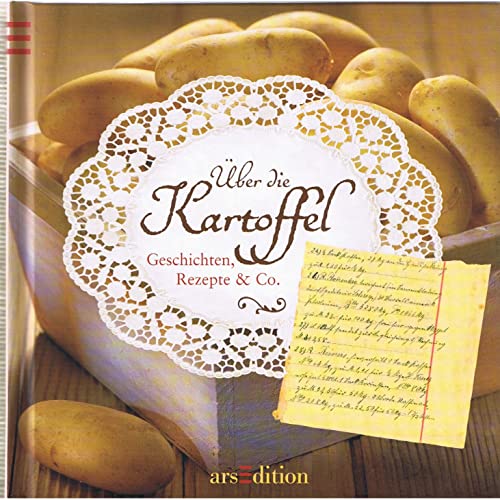 Über die Kartoffel: Geschichten, Rezepte & Co.