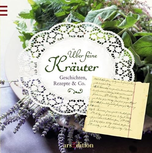Über feine Kräuter: Geschichten, Rezepte & Co.