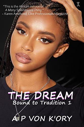 Bound To Tradition: The Dream