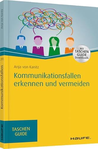 Kommunikationsfallen erkennen und vermeiden: Mit TaschenGuide Downloads (Haufe TaschenGuide)