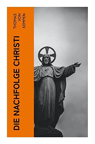 Die Nachfolge Christi: De imitatione Christi