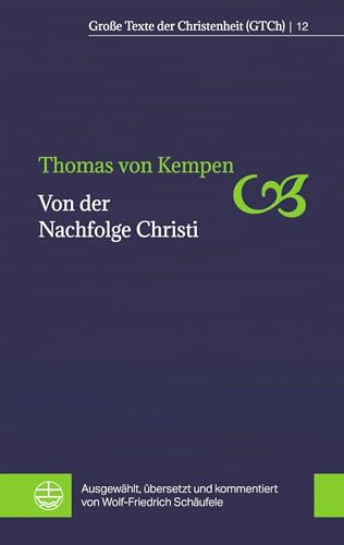 Von der Nachfolge Christi (Große Texte der Christenheit (GTCh)) von Evangelische Verlagsansta