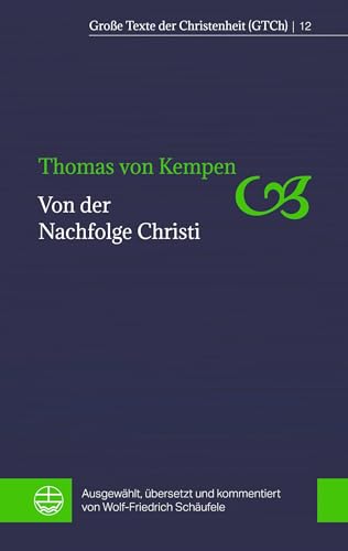 Von der Nachfolge Christi (Große Texte der Christenheit (GTCh)) von Evangelische Verlagsansta