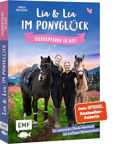 Lia und Lea im Ponyglück – Silberpferde in Not: Das zweite spannende Pferde-Abenteuer mit kniffligen Mitmachrätseln – von den Social-Media-Stars Lia und Lea