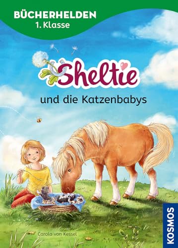 Sheltie, Bücherhelden 1. Klasse, Sheltie und die Katzenbabys: Erstleser Kinder ab 6 Jahre