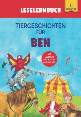Tiergeschichten für Ben - Leselernbuch 1. Lesestufe: Personalisiertes Erstlesebuch mit Lesequiz nach jeder Geschichte