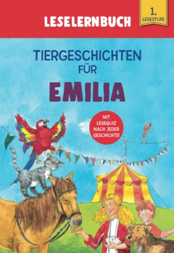 Tiergeschichten für Emilia - Leselernbuch 1. Lesestufe: Personalisiertes Erstlesebuch mit Lesequiz nach jeder Geschichte