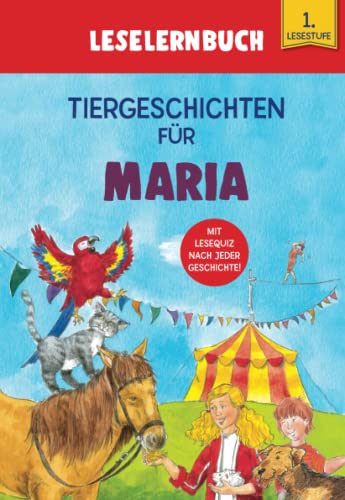 Tiergeschichten für Maria - Leselernbuch 1. Lesestufe: Personalisiertes Erstlesebuch mit Lesequiz nach jeder Geschichte