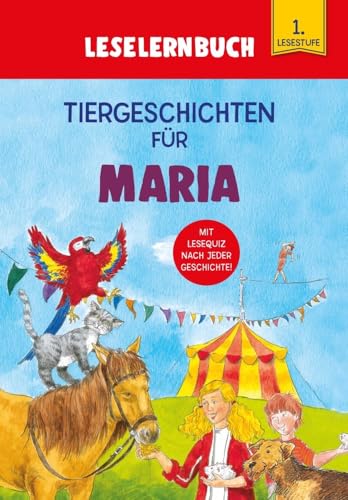 Tiergeschichten für Maria - Leselernbuch 1. Lesestufe: Personalisiertes Erstlesebuch mit Lesequiz nach jeder Geschichte