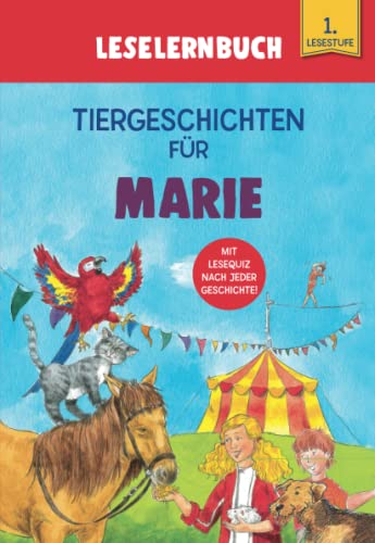 Tiergeschichten für Marie - Leselernbuch 1. Lesestufe: Personalisiertes Erstlesebuch mit Lesequiz nach jeder Geschichte