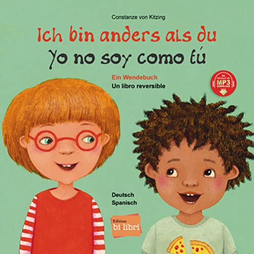 Ich bin anders als du / Ich bin wie du: Ein Wendebuch / Kinderbuch Deutsch-Spanisch mit MP3-Hörbuch zum Herunterladen Ich bin anders als du / Ich bin wie du: Ein Wendebuch / Kinderbuch Deutsch-Spanisch mit MP3-Hörbuch zum Herunterladen
