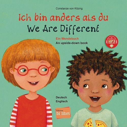 Ich bin anders als du / Ich bin wie du: Ein Wendebuch / Kinderbuch Deutsch-Englisch mit MP3-Hörbuch zum Herunterladen von Hueber
