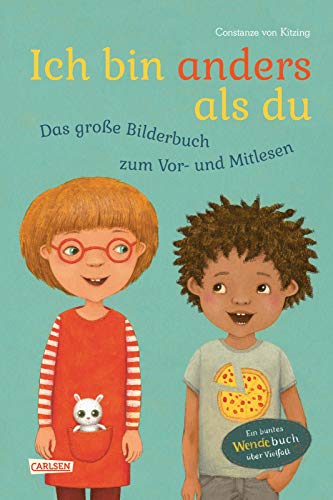 Ich bin anders als du – Ich bin wie du: Das große Bilderbuch zum Vor- und Mitlesen: Ein Wende-Bilderbuch über Vielfalt mit Bild-Wort-Texten ab 4 Jahren