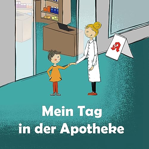 Mein Tag in der Apotheke: Spannendes Kinder-Sachbuch und Vorlesebuch ab 4 Jahren über wichtige Tätigkeiten in der Apotheke: Begleite eine Apothekerin bei ihrer alltäglichen Arbeit! Mein Tag in der Apotheke: Spannendes Kinder-Sachbuch und Vorlesebuch ab 4 Jahren über wichtige Tätigkeiten in der Apotheke: Begleite eine Apothekerin bei ihrer alltäglichen Arbeit!