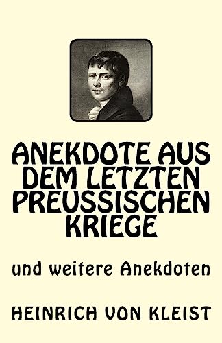 Anekdote aus dem letzten preussischen Kriege: und weitere Anekdoten