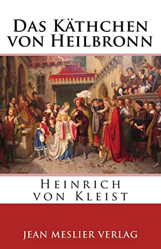 Das Käthchen von Heilbronn Das Käthchen von Heilbronn