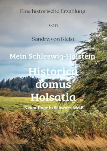 Historica domus Holsatia -Mein Schleswig-Holstein-: DE von epubli