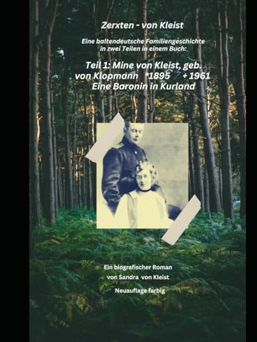 Zerxten - von Kleist eine Baltendeutsche Geschichte in zwei Teilen in einem Buch -in Farbe-: Teil 1: Mine von Kleist, biografischer Roman ... über den Kurländischen Zweig von 1795-1900 von Independently published