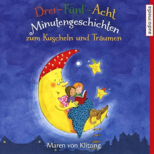 Drei-Fünf-Acht-Minutengeschichten zum Kuscheln und Träumen: CD Standard Audio Format, Lesung. Gekürzte Ausgabe