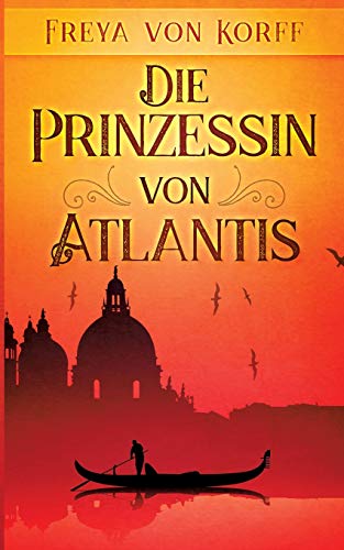 Die Prinzessin von Atlantis (Die Atlantis-Saga, Band 2)