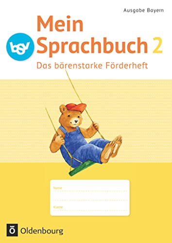 Mein Sprachbuch - Ausgabe Bayern - 2. Jahrgangsstufe: Das bärenstarke Förderheft - Arbeitsheft Mein Sprachbuch - Ausgabe Bayern - 2. Jahrgangsstufe: Das bärenstarke Förderheft - Arbeitsheft