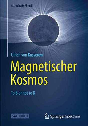 Magnetischer Kosmos: To B or not to B