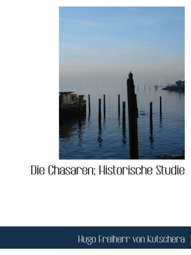 Die Chasaren; Historische Studie