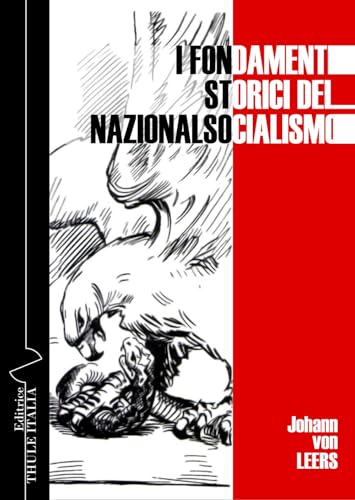 I fondamenti storici del nazionalsocialismo. Ediz. integrale von Thule Italia