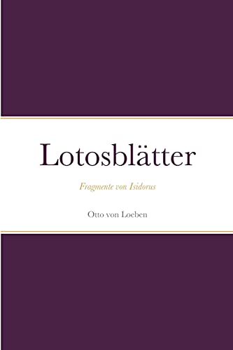 Lotosblätter: Fragmente von Isidorus von Lulu