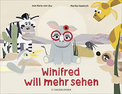 Winifred will mehr sehen: Bilderbuch für Kinder ab 4 Jahren. Über Freundschaft, Respekt und warum Brilletragen gut ist von FISCHER Sauerländer