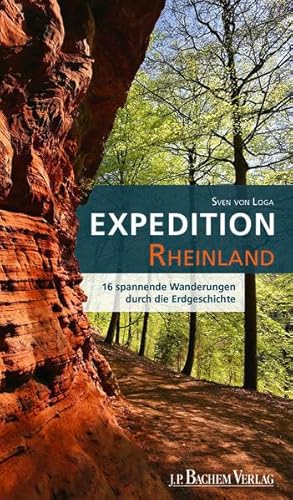 Expedition Rheinland: 16 spannende Wanderungen durch die Erdgeschichte