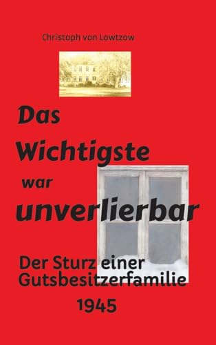 Das Wichtigste war unverlierbar. Eine Biographie aus dem Ende des 2. Weltkriegs - realistisch und trotzdem immer wieder zum Schmunzeln.: Der Sturz ... Hilflosigkeit. Ein Buch über Elternliebe. von tredition