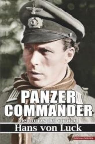 Panzer Commander: Memorias del coronel Hans von Luck Panzer Commander: Memorias del coronel Hans von Luck von Ediciones Salamina
