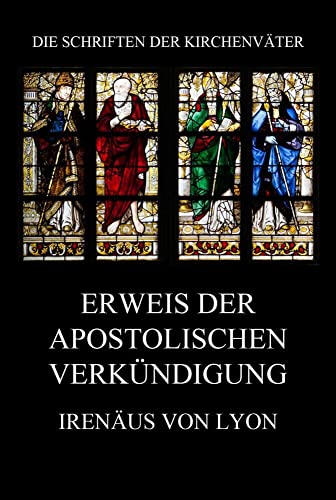 Erweis der apostolischen Verkündigung (Die Schriften der Kirchenväter, Band 75) von Jazzybee Verlag