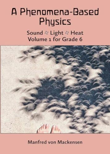 A Phenomena-Based Physics, Volume I, Grade 6: Volume 1 for Grade 6 von Waldorf Publications