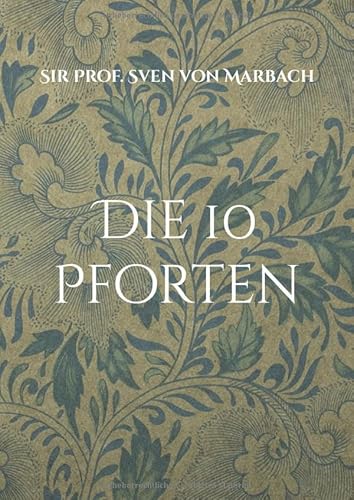 Die 10 Pforten: Denke nach und werde reich... - das Fitness Buch von Book on Demand